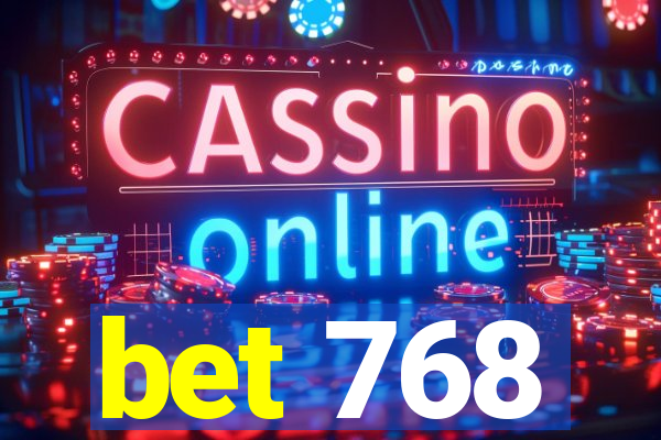 bet 768